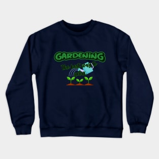 Gardening to relax Crewneck Sweatshirt
